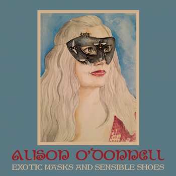 CD Alison O'Donnell: Exotic Masks And Sensible Shoes