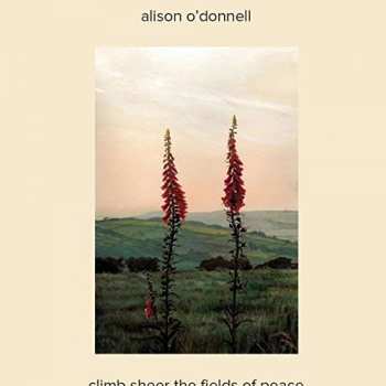 CD Alison O'Donnell: Climb Sheer The Fields Of Peace 