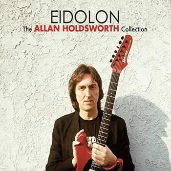 Album Allan Holdsworth: Eidolon (The Allan Holdsworth Collection)