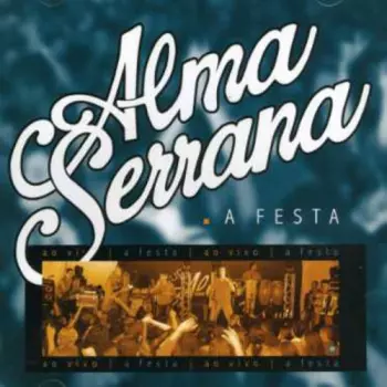 Alma Serrana: Live: A Festa 2