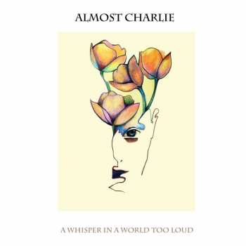 Album Almost Charlie: A Whisper In A World Too Loud