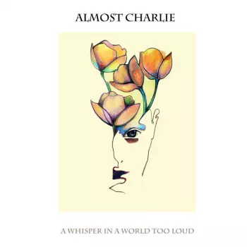 Almost Charlie: A Whisper In A World Too Loud