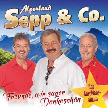Album Alpenland Sepp & Co.: Freunde, Wir Sagen Dankeschön