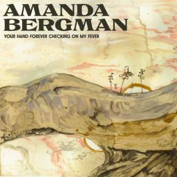 CD Amanda Bergman: Your Hand Forever Checking On My Fever