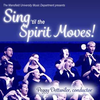 Album Ames / Burleigh / Mansfield University Concert: Sing 'til The Spirit Moves