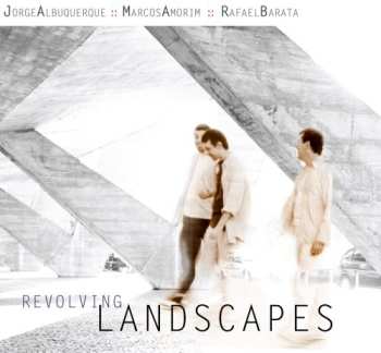 CD Amorin,marcus / Albuquerque,jorge / Barata,rafael: Revolving Landscapes