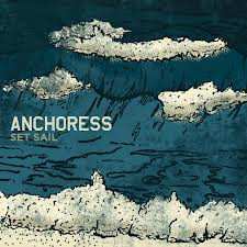 LP Anchoress: Set Sail