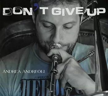Andrea Andreoli: Don't Give Up