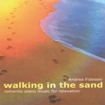 Walking In The Sand: Romantic Piano Music For Relaxation