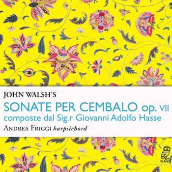 Album Andrea Friggi: John Walsh's Sonate Per Cembalo Op. 7 Composte