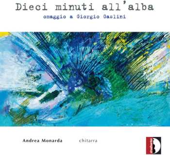 Album Andrea Monarda: Dieci Minuti All'alba (Omaggio A Giorgio Gaslini)
