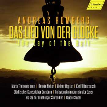 CD Andreas Romberg: Das Lied Von Der Glocke Op.25