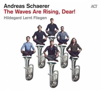 CD Andreas Schaerer's Hildegard Lernt Fliegen: The Waves Are Rising, Dear! DIGI