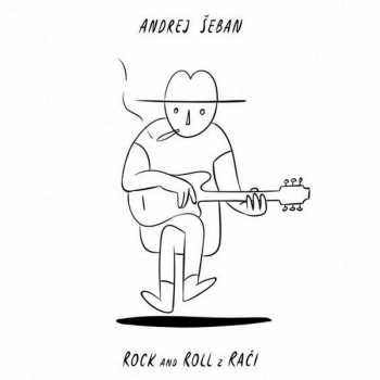 Album Andrej Šeban: Rock And Roll Z Rači