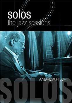 DVD Andrew Hill: Solos: The Jazz Sessions