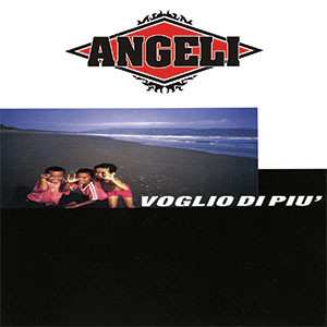 LP Angeli: Voglio Di Più CLR