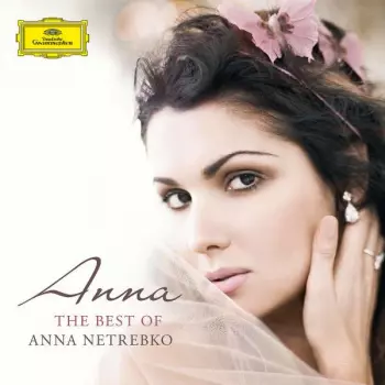 Anna Netrebko: The Best Of Anna Netrebko