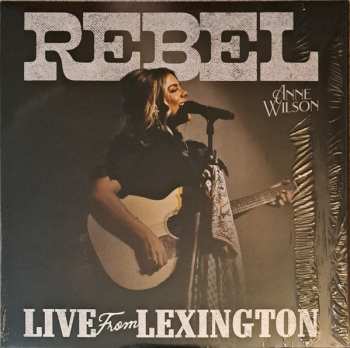 Album Anne Wilson: Rebel - Live From Lexington
