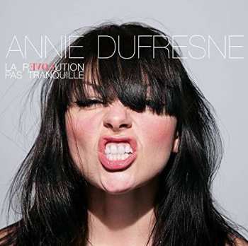 Album Annie Dufresne: La Révolution Pas Tranquille