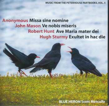 CD Anonymous / Hunt / Mason / Sturmy / Heron: Music From The Peterhouse Partbooks 5