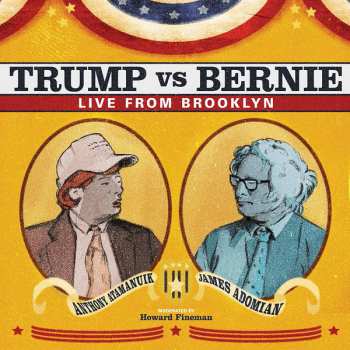LP Anthony Atamanuik: Trump Vs Bernie - Live From Brooklyn