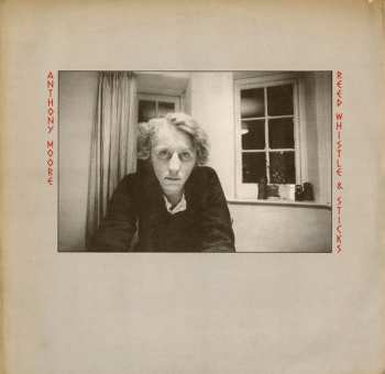 Album Anthony Moore: Reed Whistle And Sticks