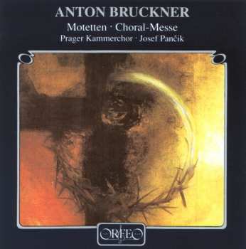 CD Anton Bruckner: Motetten · Choral-Messe