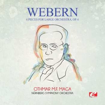 Album Anton Webern: 6 Pieces For Large Orchestra Op. 6