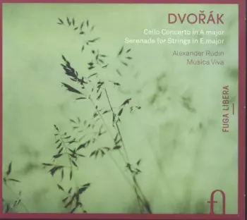 Antonín Dvořák: Cello Concerto In A Major : Serenade For Strings In E Major