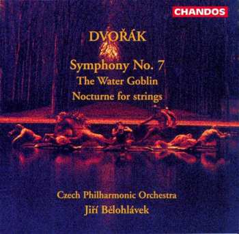 CD Antonín Dvořák: Symphony No. 7 / The Water Goblin / Nocturne For Strings