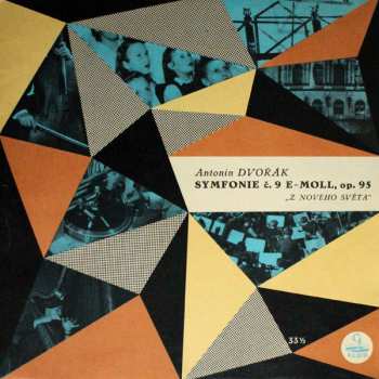LP Antonín Dvořák: Symfonie Č. 9 E-moll, Op. 95 „Z Nového Světa”