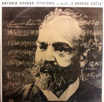 LP Antonín Dvořák: Symfonie E-moll „Z Nového Světa“