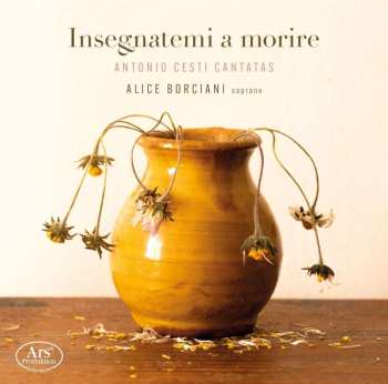 CD Antonio Cesti: Insegnatemi A Morire - Cantatas