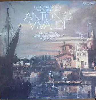 Antonio Vivaldi: Die Vier Jahreszeiten = Le Quattro Stagioni