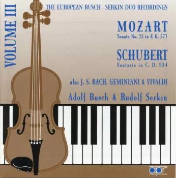 Rudolf Serkin: The European Busch-Serkin Duo Recordings - Volume 3