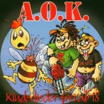 A.O.K.: Kinderlieder Frei Ab 18