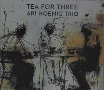 Album Ari Hoenig Trio: Tea For Three