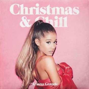 Album Ariana Grande: Christmas & Chill