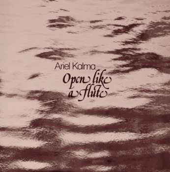 Album Ariel Kalma: Open Like A Flute