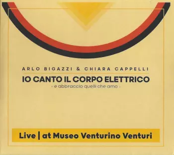 Io Canto Il Corpo Elettrico - Live At Museo Venturino Venturi