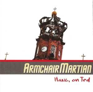 Album Armchair Martian: Hang, On Ted