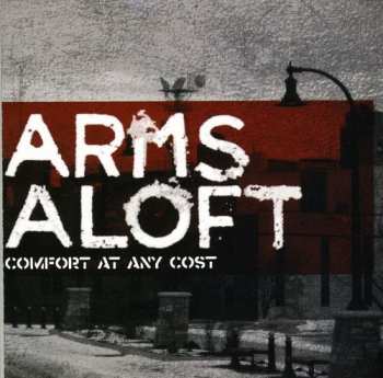 Album Arms Aloft: Comfort At Any Cost