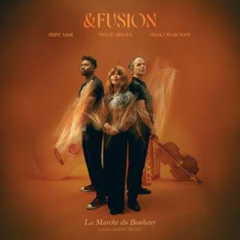Album Arnoux,viviane / Michaud,francois / Samb,herve: &fusion: La Marche Du Bonheur