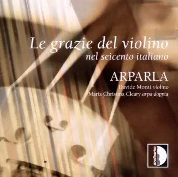 Le Grazie Del Violino Nel Seicento Italiano
