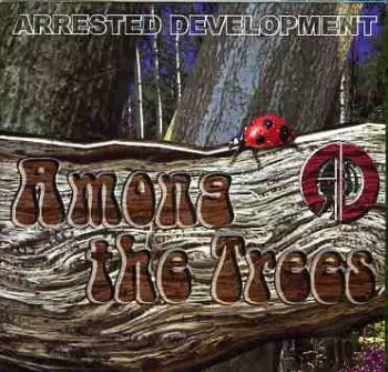 Arrested Development: Among The Trees