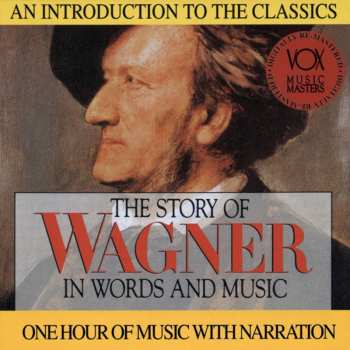 CD Arthur Hannes: The Story Of Wagner In Words And Music