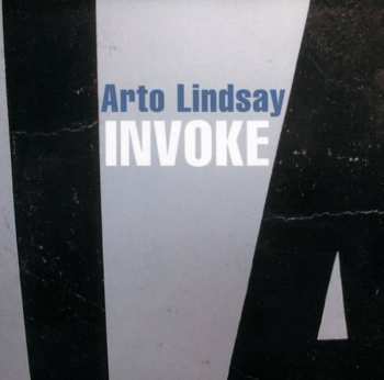 Album Arto Lindsay: Invoke