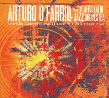 Album Arturo O'Farrill: The Offense Of The Drum