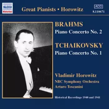 Pyotr Ilyich Tchaikovsky: Brahms -  Concerto No. 2 - Tchaikovsky - Concerto No. 1 - Horowitz - Nbc Symphony - Toscanini