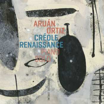 Album Aruán Ortiz: Creole Renaissance